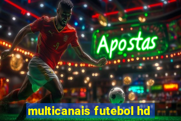 multicanais futebol hd